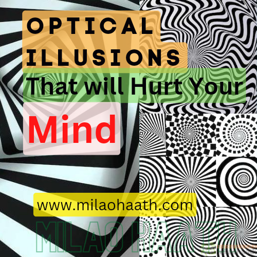 Milao Haath-Optical Illusions That Will Hurt Your Mind - Milao Haath