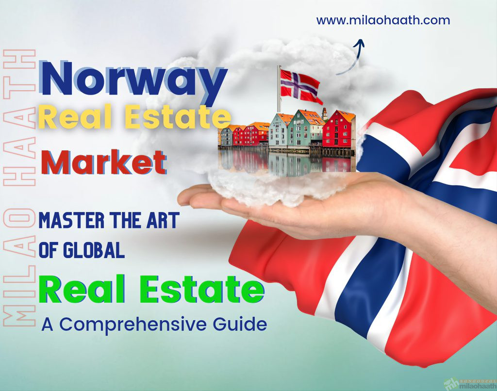 Norway Real Estate Market Master the art of Global Real Estate Market - Milao Haath