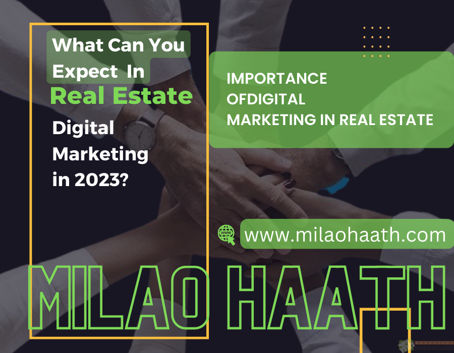 What Can You Expect in Real Estate Digital Marketing in 2023? 

Importance of Digital Marketing in Real Estate has been steadily increasing. Digital Marketing is the component that propels them forward. 80% of consumers now conduct business research online.
