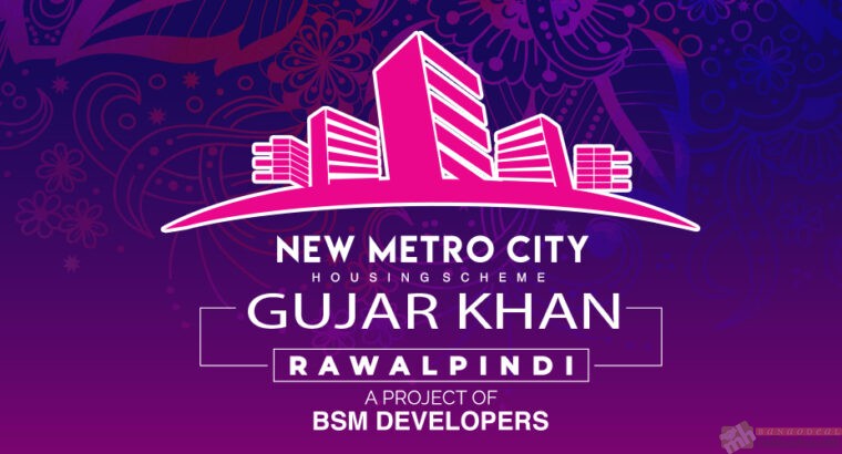 New Metro City Gujar Khan Rawalpindi