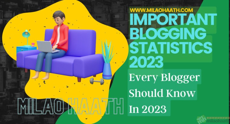 Important Blogging Statistics 2023 | Every Blogger Should Know in 2023