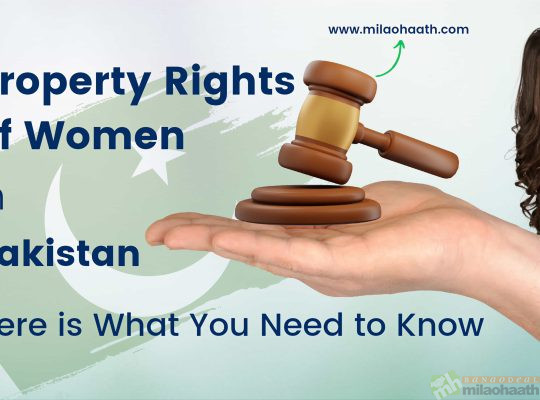 Property Rights of Women in Pakistan | Here is What You Need to Know