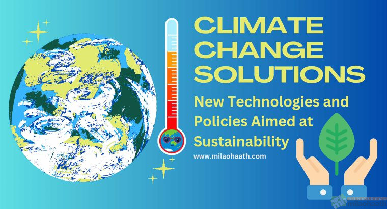 Climate Change Solutions: New Technologies and Policies Aimed at Sustainability