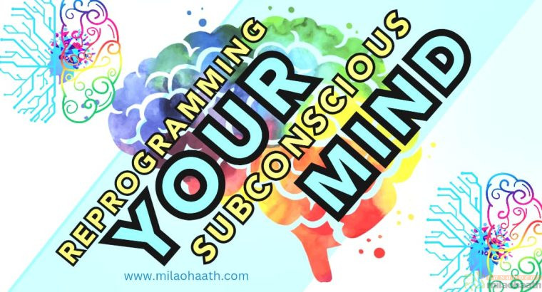 Reprogramming your Subconscious Mind: 20 Powerful Techniques